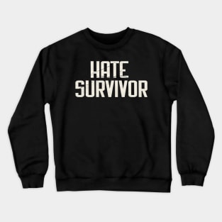 hate survivor grunge Crewneck Sweatshirt